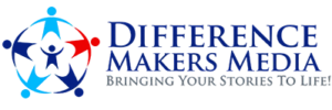 Welcome to Difference Makers Media